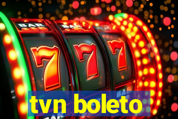 tvn boleto